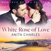 Cover-Bild zum Titel 'White Rose of Love' von 'Anita Charles'