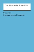 Die römische Republik - Raimund Schulz