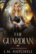 Cover-Bild zum Titel 'The Guardian: An Urban Fantasy Thriller' von 'L. M. Hatchell'