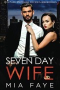 Cover-Bild zum Titel 'Seven Day Wife: Ein Fake-Marriage Office Liebesroman' von 'Mia Faye'