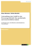 Cover-Bild zum Titel 'Umwandlung einer GmbH in eine Personengesellschaft - Eine gesellschafts- und steuerrechtliche Analyse, dargestellt am Beispiel einer schwäbischen mittelständischen Unternehmung' von 'Klaus Hörmann, Stefan Biechele'