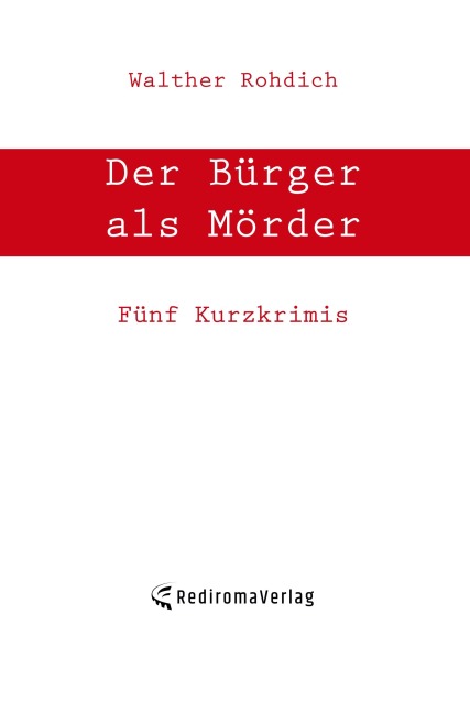 Der Bürger als Mörder - Walther Rohdich