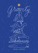 Cover-Bild zum Titel 'Gravity and Other Substances' von 'Daniel Liévano'