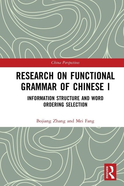 Research on Functional Grammar of Chinese I - Bojiang Zhang, Mei Fang