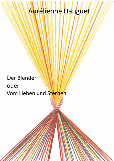 Der Blender oder Vom Lieben und Sterben - Aurélienne Dauguet