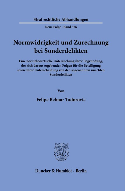 Normwidrigkeit und Zurechnung bei Sonderdelikten - Felipe Belmar Todorovic