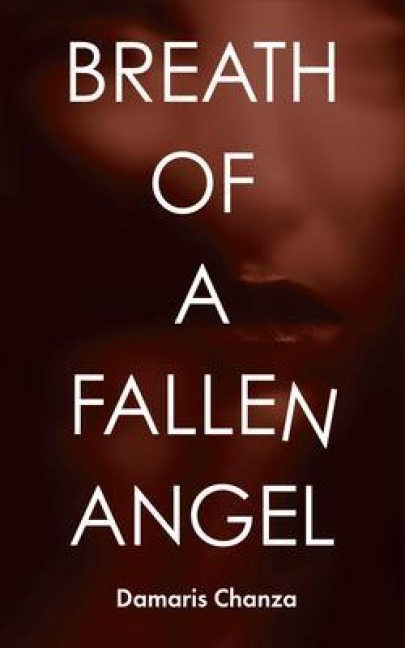 Breath of a Fallen Angel - Damaris Chanza