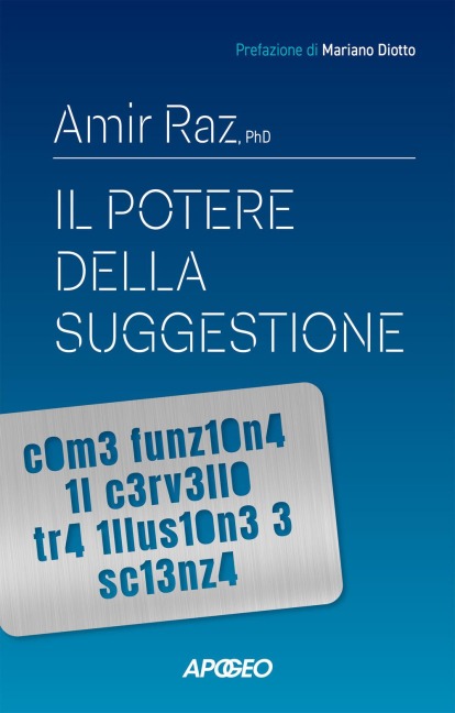 Il potere della suggestione. Come funziona il cervello tra illusione e scienza - Amir Raz