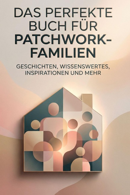 Das perfekte Buch für Patchwork-Familien - Amelia Meyer