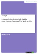 Cover-Bild zum Titel 'Industrielle Landwirtschaft. Welche Auswirkungen hat sie auf die Biodiversität?' von ''