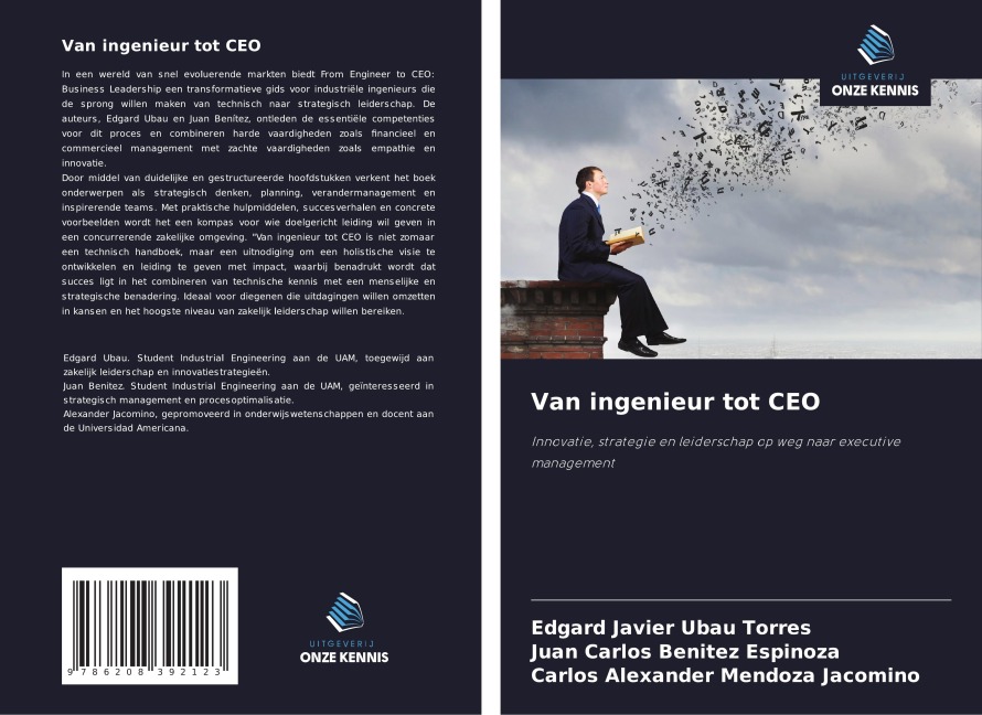 Van ingenieur tot CEO - Edgard Javier Ubau Torres, Juan Carlos Benitez Espinoza, Carlos Alexander Mendoza Jacomino