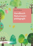 Cover-Bild zum Titel 'Handbuch Naturraumpädagogik' von 'Anke Wolfram'