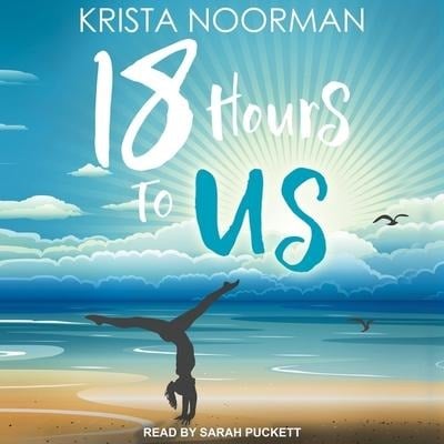 18 Hours to Us Lib/E - Krista Noorman