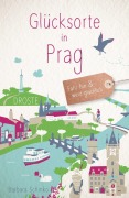 Cover-Bild zum Titel 'Glücksorte in Prag' von 'Barbara Schinko'