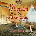 Murder at the Mansion Lib/E - Janet Finsilver