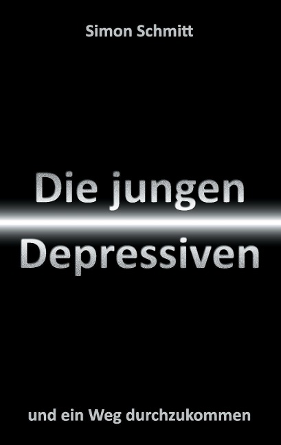 Die jungen Depressiven - Simon Schmitt