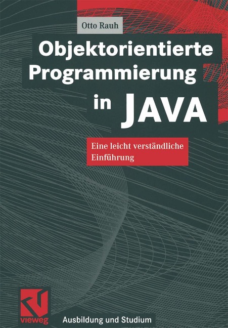 Objektorientierte Programmierung in JAVA - Otto Rauh