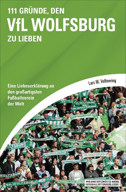 111 Gründe, den VfL Wolfsburg zu lieben - Lars M. Vollmering