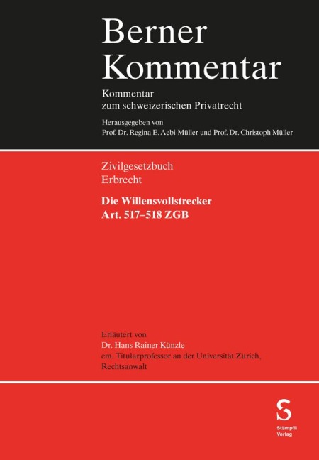 Die Willensvollstrecker Art. 517-518 ZGB - Hans Rainer Künzle