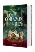 Cover-Bild zum Titel 'El Corazón del Rey. Edición Tapa Dura / The King's Heart (Saga Rey 3)' von 'Karine Bernal Lobo'