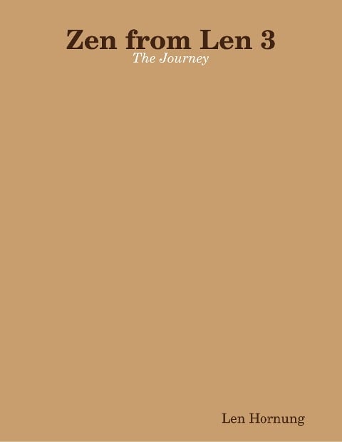 Zen from Len 3: The Journey - Len Hornung