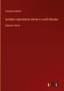 Cover-Bild zum Titel 'Schillers sämmtliche Werke in zwölf Bänden' von 'Friedrich Schiller'