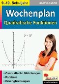 Cover-Bild zum Titel 'Wochenplan Quadratische Funktionen / Klasse 9-10' von 'Sabine Bundle'