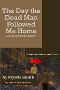 The Day the Dead Man Followed Me Home: An Esperanto Dual Language Novella - Myrtis Smith