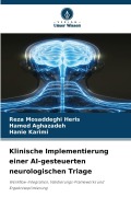 Cover-Bild zum Titel 'Klinische Implementierung einer AI-gesteuerten neurologischen Triage' von 'Reza Mosaddeghi Heris, Hanie Karimi, Hamed Aghazadeh'
