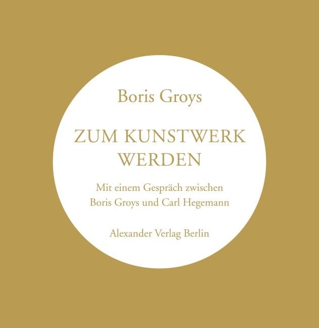 Zum Kunstwerk werden - Boris Groys