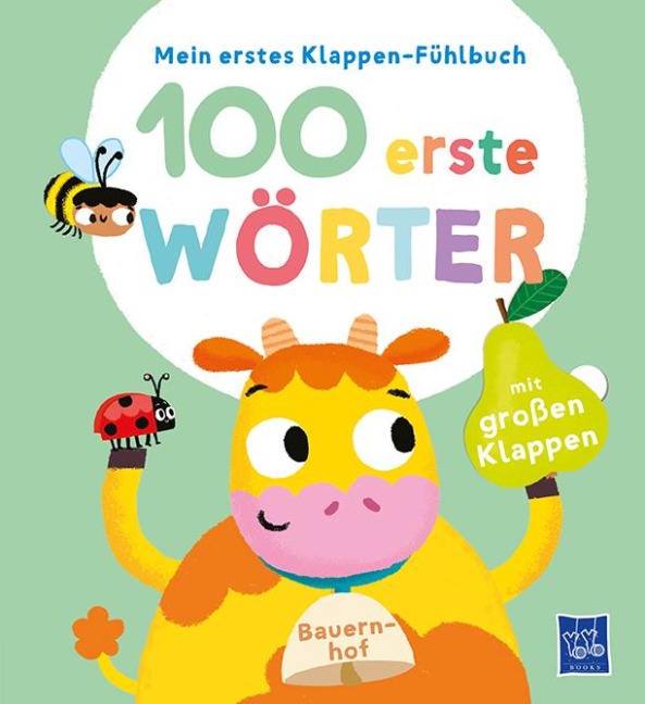 Mein erstes Klappen-Fühlbuch - 100 erste Wörter - Bauernhoftiere - 