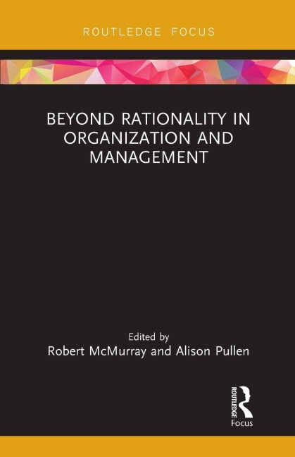 Beyond Rationality in Organization and Management - 