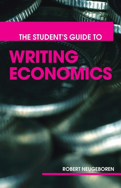 The Student's Guide to Writing Economics - Robert H. Neugeboren