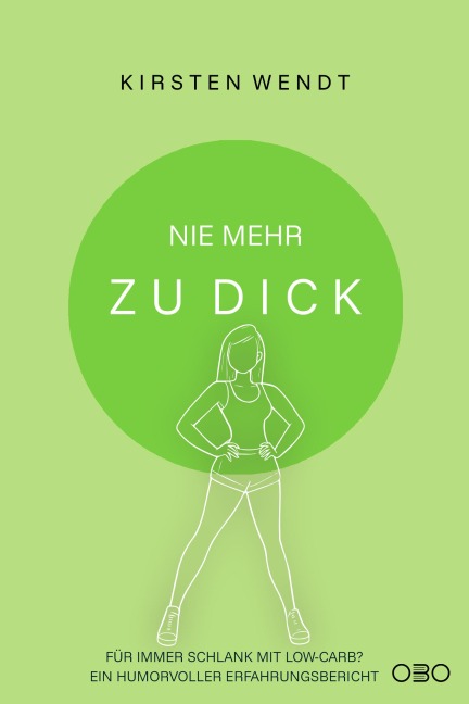 Nie mehr zu dick - Kirsten Wendt