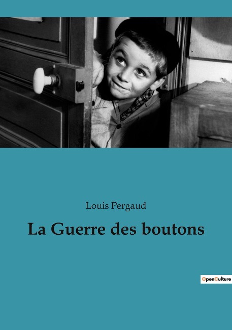La Guerre des boutons - Louis Pergaud