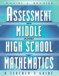 Assessment in Middle and High School Mathematics - Daniel Brahier