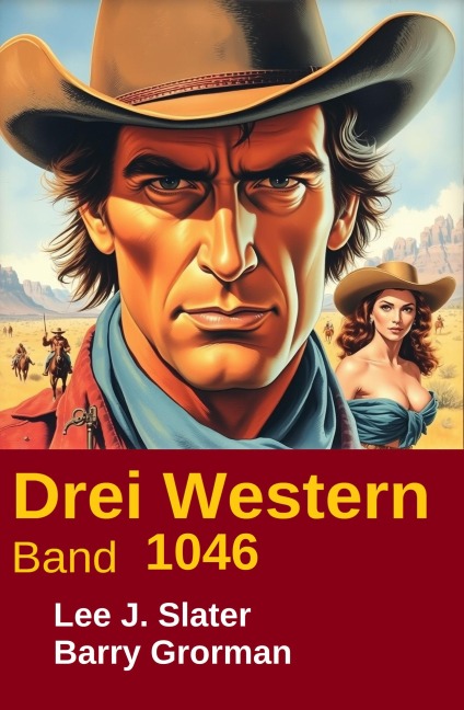 Drei Western Band 1046 - Lee J. Slater, Barry Gorman
