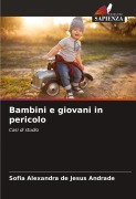 Cover-Bild zum Titel 'Bambini e giovani in pericolo' von 'Sofia Alexandra de Jesus Andrade'
