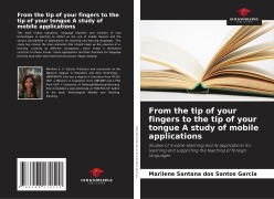 From the tip of your fingers to the tip of your tongue A study of mobile applications - Marilene Santana Dos Santos Garcia