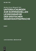 Untersuchungen zur kommerziellen Lexikographie der deutschen Gegenwartssprache. Band 1 - 