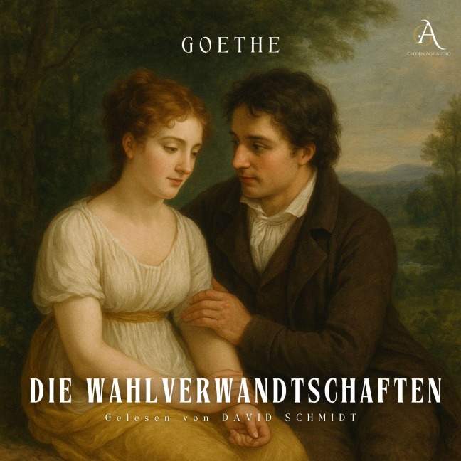 Die Wahlverwandtschaften - Hörbuch Klassiker - Johann Wolfgang von Goethe, Hörbuch Klassiker