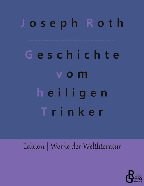 Geschichte vom heiligen Trinker - Joseph Roth