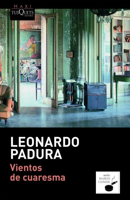 Vientos de cuaresma - Leonardo Padura