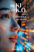 Die KI geht k.o. - Mia Miro