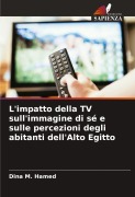 Cover-Bild zum Titel 'L'impatto della TV sull'immagine di sé e sulle percezioni degli abitanti dell'Alto Egitto' von 'Dina M. Hamed'