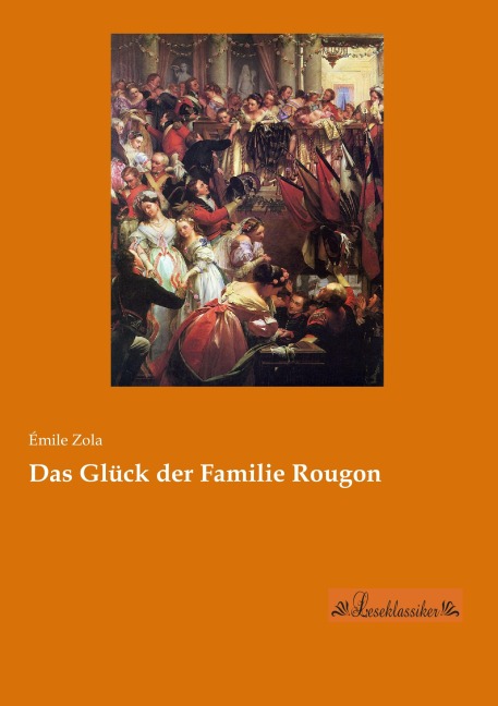 Das Glück der Familie Rougon - Émile Zola