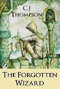 Cover-Bild zum Titel 'The Forgotten Wizard' von 'C. J Thompson'