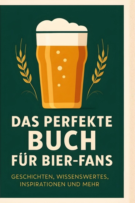 Das perfekte Buch für Bier-Fans - Jakob Schmidt