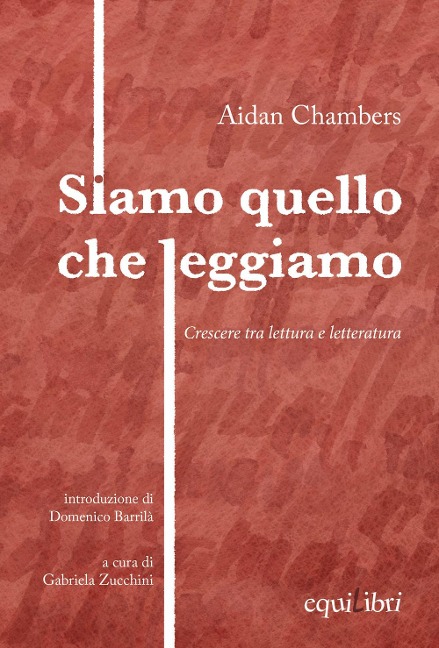 Siamo quello che leggiamo. Crescere tra lettura e letteratura - Aidan Chambers