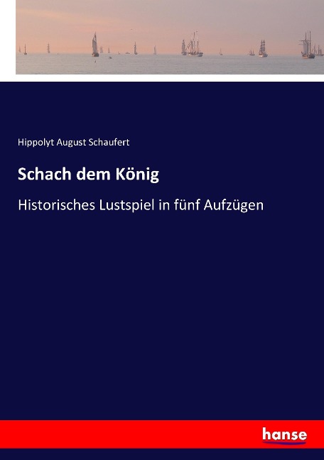 Schach dem König - Hippolyt August Schaufert